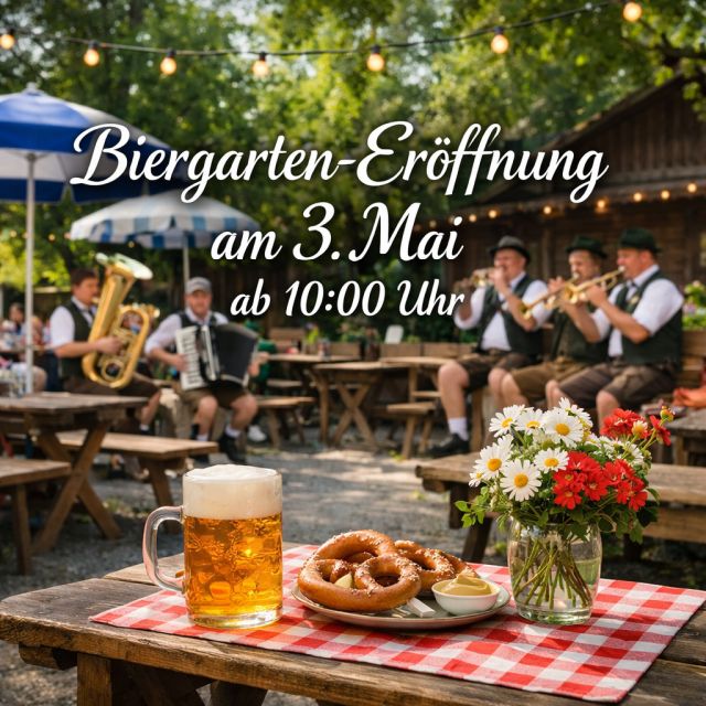 Biergarten-Eröffnung am 3. Mai